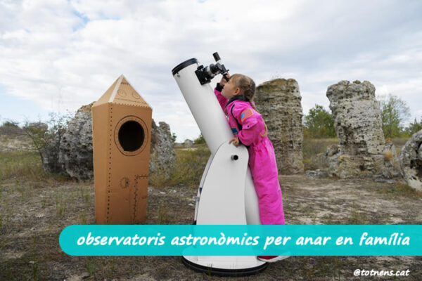 Observatoris astronòmics de Catalunya per anar amb nens-totnens